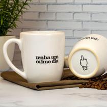 Caneca Tenha um Ótimo Dia - CANECARIA CATARINENSE