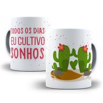 Caneca todos os dias eu cultivo sonhos cacto presente