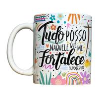 Caneca Tudo Posso Naquele Que Me Fortalece Gospel Cristã Caneca Tudo Posso Naquele Que Me Fortalece Gospel Cristã