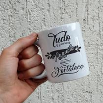 Caneca Tudo Posso Naquele Que Me Fortalece