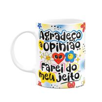 Caneca Vibes - Agradeço a opinião, farei do meu jeito