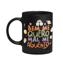 Caneca Vibes - Bem me quero, mal me aguento - Preta