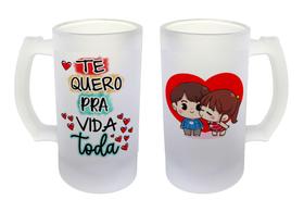 Caneca Vidro Cerveja Chopp Namorados Te Quero pra Vida Toda