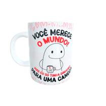 Caneca você merece o mundo Caneca você merece o mundo