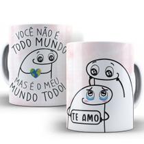 Caneca Você Não É Todo Mundo Mas É Meu Mundo Todo