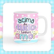 Caneca xícara Copo de Porcelana Cerâmica Versiculos Acima de Tudo Tenham Amor