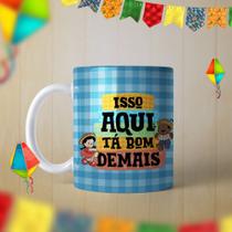 Caneca Xícara Festa Junina Personalizada Isso Aqui Tá Bom Demais Caipira Quadrilha