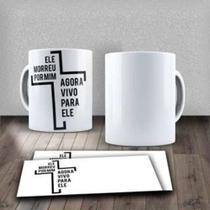 Caneca Xícara Frase Motivacional Religiosa Ele Morreu Por Mim Agora Vivo Jesus Deus- MEGA OFERTA!