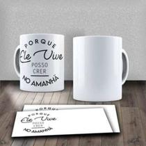 Caneca Xícara Frase Motivacional Religiosa Porque Ele Vive Posso Crer Jesus Deus MD2 - MEGA OFERTA!