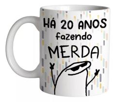 Caneca Xícara Frases Divertida Meme Flork Aniversario