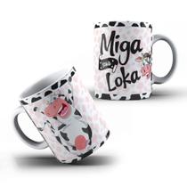 Caneca Xícara Personalizada Amizade Miga Sua Loka Presente Amigo Irmão- MEGA OFERTA!