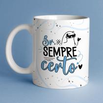 Canecas Porcelana Xícaras Dia Dos Namorados Flork Sr. Sempre Certo- MEGA OFERTA!