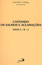 Cantando os salmos e aclamacoes - anos a-b-c - liv Cantando os salmos e aclamacoes - anos a-b-c - liv