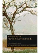 Canti di castelvecchio - RIZZOLI (ITALIA) ** Canti di castelvecchio - RIZZOLI (ITALIA) **
