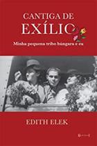 Cantiga de Exílio - Minha Pequena Tribo Húngara e Eu - 7 LETRAS Cantiga de Exílio - Minha Pequena Tribo Húngara e Eu - 7 LETRAS