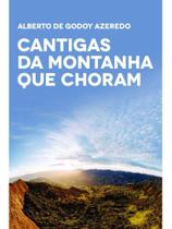Cantigas da montanha que choram Cantigas da montanha que choram
