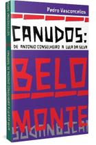 Canudos: de Antonio Conselheiro a Lula da Silva Canudos: de Antonio Conselheiro a Lula da Silva