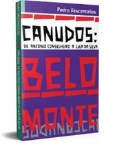 Canudos: de Antonio Conselheiro A Lula da Silva - Kotter Editorial
