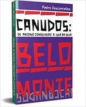 Canudos - De Antonio Conselheiro a Lula da Silva Sortido