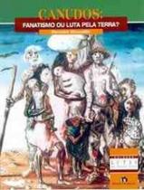 Canudos Fanatismo ou Luta pela Terra