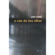 Cão do teu olhar, O Cão do teu olhar, O