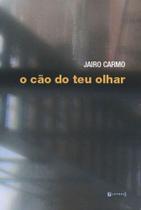 Cao do teu olhar, o