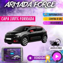 Capa Cobrir Carro C3 NOVO 100% Forrada Armada Force 100% Impermeável Forro Total Protege Sol Chuva Poeira Lona Proteção Automotiva Hatch e Sedan