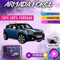 Capa Cobrir Carro MINI COOPER COUNTRYMAN 100% Forrada Armada Force 100% Impermeável Forro Total Protege Sol Chuva Lona Proteção Automotiva