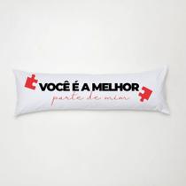 Capa para Travesseiro de Corpo 1,30x0,38m - Melhor Parte de Mim - Casa Chic Enxovais