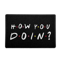 Capacho 60x40cm Friends HOW YOU DOING