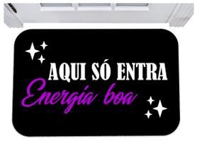 Capacho aqui só entra energia boa tapete para porta 40x60