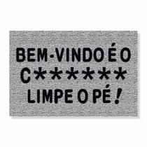 Capacho bem-vindo é o c******, limpe o pé cores:prata Capacho bem-vindo é o c******, limpe o pé cores:prata