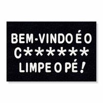 Capacho bem-vindo é o c******, limpe o pé cores:preto Capacho bem-vindo é o c******, limpe o pé cores:preto