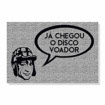 Capacho chaves, já chegou o disco voador cores:prata Capacho chaves, já chegou o disco voador cores:prata