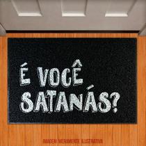 Capacho Decorativo - É Você Satanás