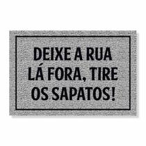 Capacho deixe a rua lá fora, tire os sapatos cores:prata Capacho deixe a rua lá fora, tire os sapatos cores:prata