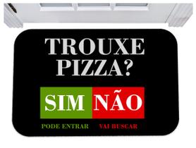 Capacho divertido trouxe pizza sim ou não tapete 40x60