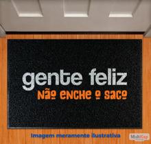 Capacho 'Gente feliz não enche o saco' king floor 60cmx40cm