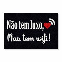 Capacho não tem luxo, mas tem wifi cores:preto Capacho não tem luxo, mas tem wifi cores:preto