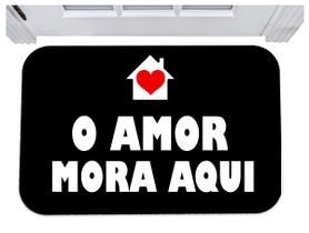 Capacho o amor mora aqui tapete para porta 40x60