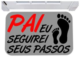 Capacho pai eu seguirei seus passos tapete para porta 40x60