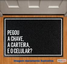 Capacho 'Pegou a chave, a carteira e o celular' king floor 60cmx40cm Capacho 'Pegou a chave, a carteira e o celular' king floor 60cmx40cm