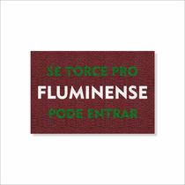 Capacho se torce pro fluminense pode entrar Capacho se torce pro fluminense pode entrar