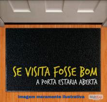 Capacho 'Se visita fosse bom, a porta estaria aberta' king floor 60cmx40cm Capacho 'Se visita fosse bom, a porta estaria aberta' king floor 60cmx40cm