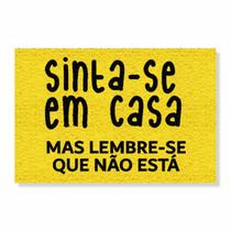 Capacho sinta-se em casa mas lembre-se que não está cores:amarelo