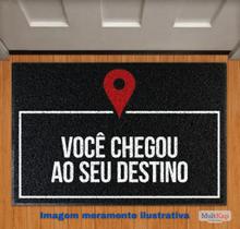 Capacho 'Você chegou ao seu destino' king floor 60cmx40cm