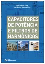 Capacitores de Potência e Filtros de Harmônicos Capacitores de Potência e Filtros de Harmônicos