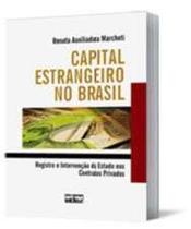 Capital estrangeiro no brasil: registro e intervencao do estado nos contrat - ATLAS