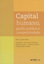 Capital humano, gestao publica e competitividade - FGV EDITORA Capital humano, gestao publica e competitividade - FGV EDITORA