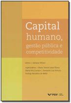 Capital humano, gestao publica e competitividade - FGV